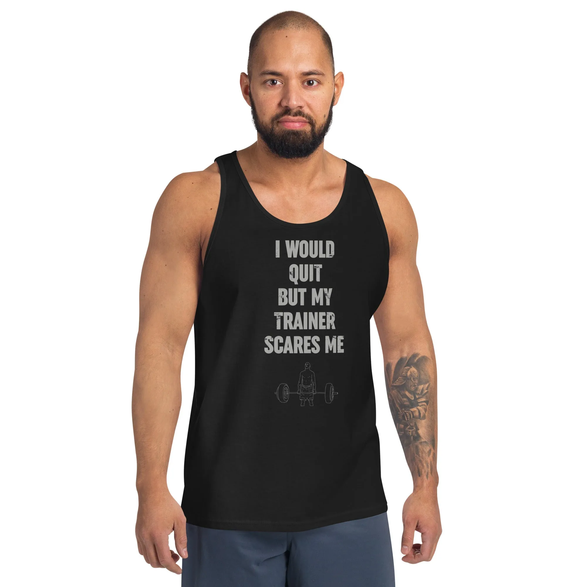 I Would Quit But My Trainer Scares Me Men's Tank Top